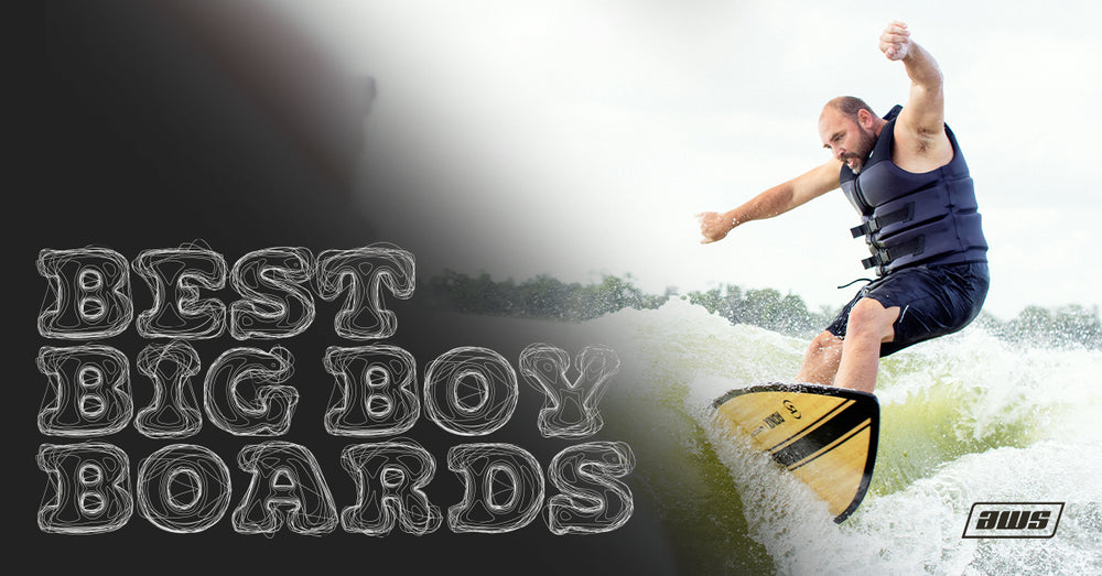 The Best Wakesurf Boards for Bigger Riders [2023]