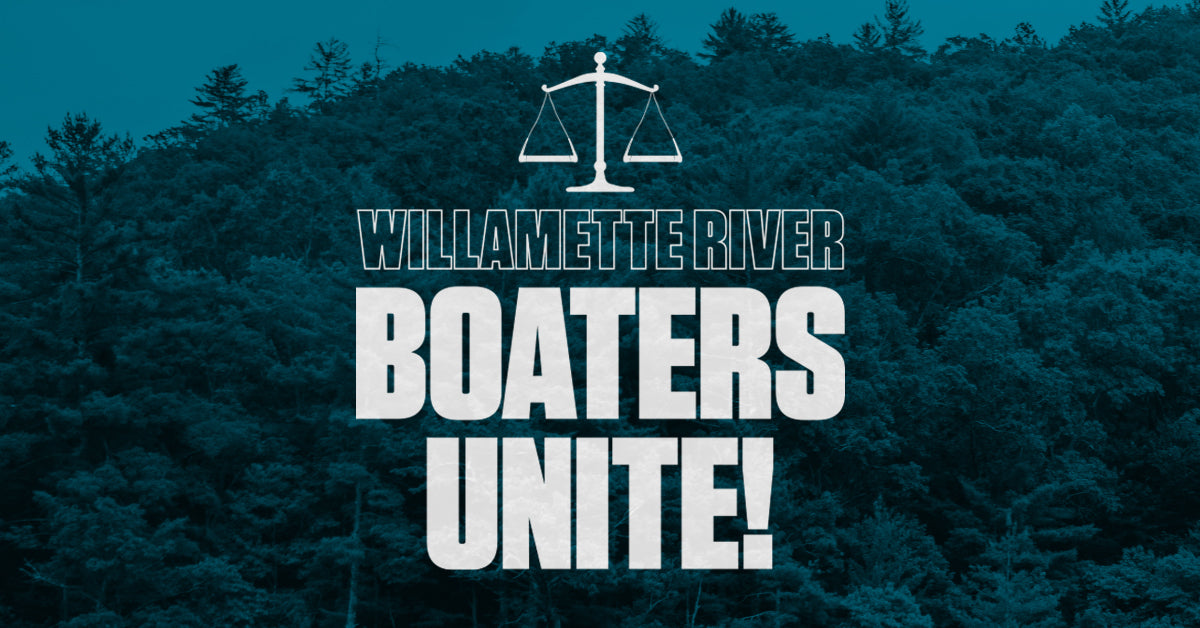 New and Proposed Willamette River Regulations - Share Your Stance with the OSMB