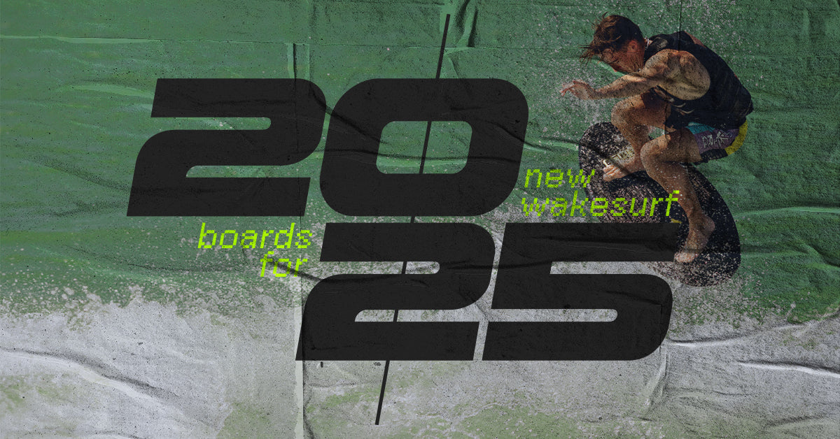 New Wakesurf Boards for 2025