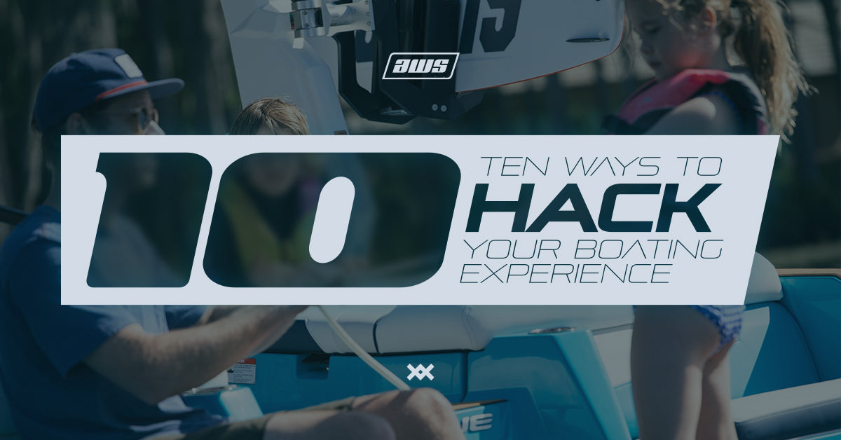 10 Ways To Hack Your Wake Boating Experience