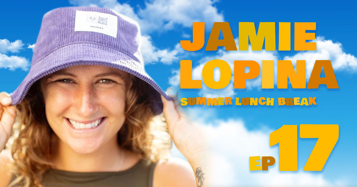 Summer Lunch Break: Episode 17 with Jamie Lopina