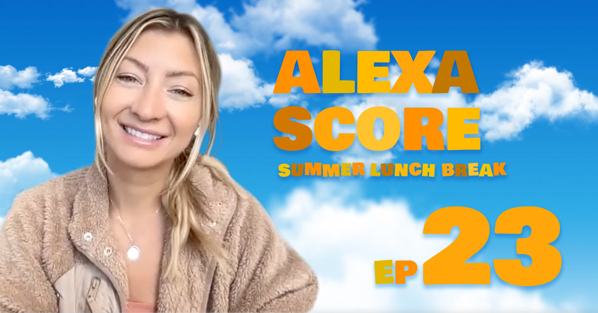 Summer Lunch Break: Episode 23 with Alexa Score